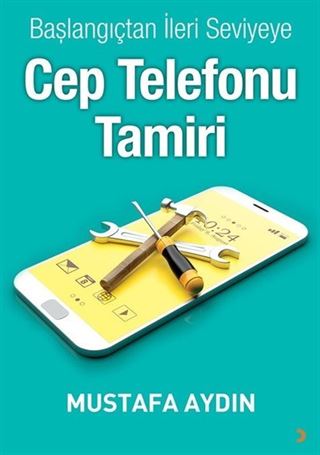 Başlangıçtan İleri Seviyeye Cep Telefonu Tamiri