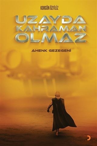 Uzayda Kahraman Olmaz