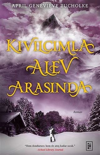 Kıvılcımla Alev Arasında (Işıltı Serisi - 2.Kitap) (Karton Kapak)