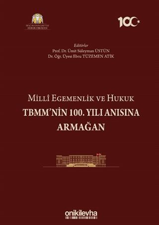 Milli Egemenlik ve Hukuk TBMM'nin 100. Yılı Anısına Armağan