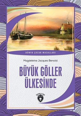 Büyük Göller Ülkesinde / Dünya Çocuk Masalları