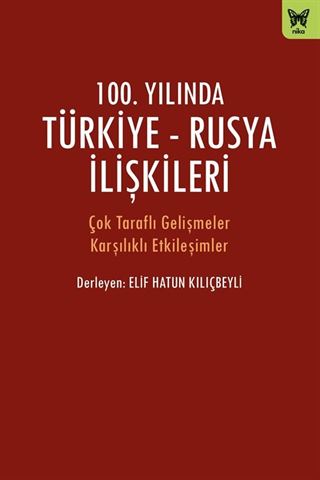 100. Yılında Türkiye-Rusya İlişkileri