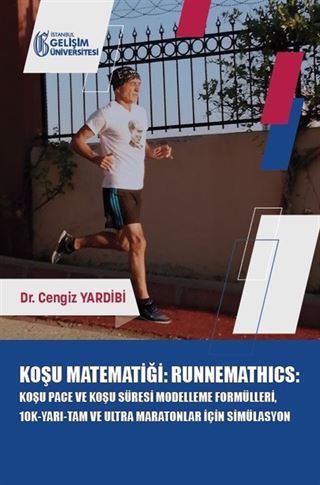 Koşu Matematiği : Runnemathics : Koşu Pace ve Koşu Süresi Modelleme Formülleri, 10K-Yarı-Tam ve Ultra Maratonlar için Simülasyon