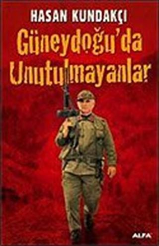 Güneydoğu'da Unutulmayanlar