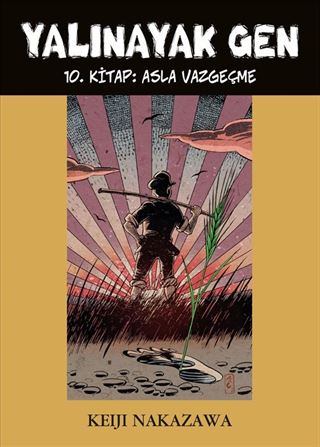 Yalınayak Gen 10. Kitap: Asla Vazgeçme