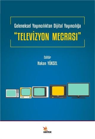 Geleneksel Yayıncılıktan Dijital Yayıncılığa 'Televizyon Mecrası'