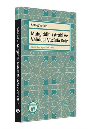 Muhyiddîn-i Arabî ve Vahdet-i Vücûda Dair