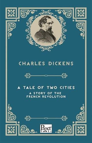 A Tale of Two Cities A Story of the French Revolution
