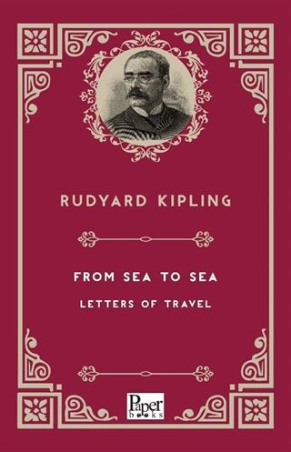 From Sea to Sea Letters of Travel