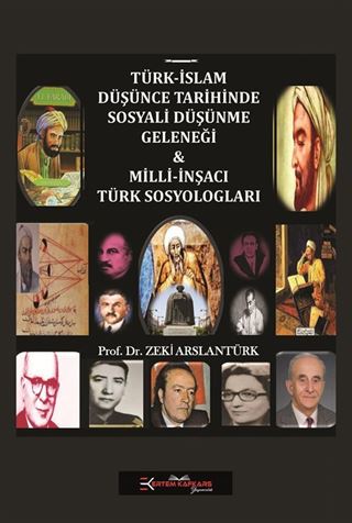 Türk-İslam Düşünce Tarihinde Sosyali Düşünme Geleneği ve Milli İnşacı Türk Sosyologları