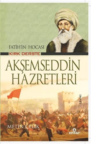 Fatih'in Hocası Kırk Derste Akşemseddin Hazretleri