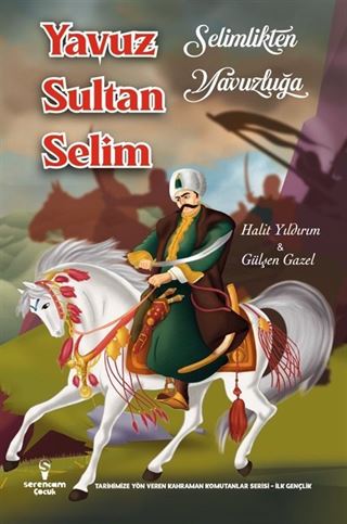 Selimlikten Yavuzluğa / Yavuz Sultan Selim