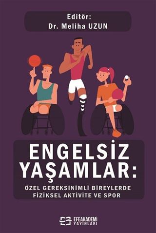 Engelsiz Yaşamlar: Özel Gereksinimli Bireylerde Fiziksel Aktivite ve Spor