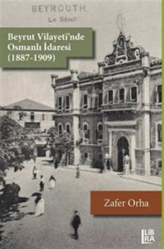 Beyrut Vilayeti'nde Osmanlı İdaresi (1887-1909)