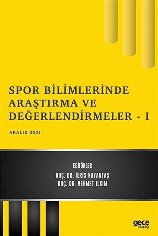 Spor Bilimlerinde Araştırma ve Değerlendirmeler I / Aralık 2021