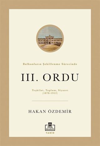 Balkanların Şekillenme Sürecinde III. Ordu