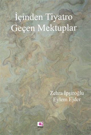 İçinden Tiyatro Geçen Mektuplar