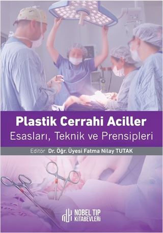 Plastik Cerrahi Acilleri Esasları, Teknikleri ve Prensipleri