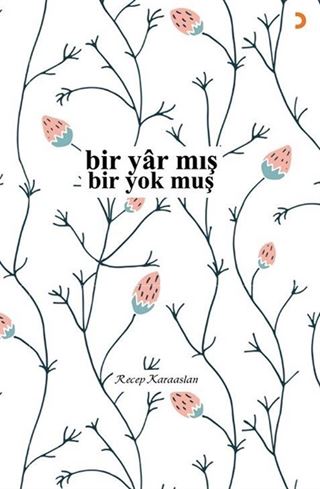 Bir Yar Mış Bir Yok Muş