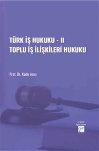 Türk İş Hukuku II / Toplu İş İlişkileri Hukuku
