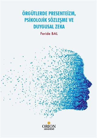 Örgütlerde Presenteizm, Psikolojik Sözleşme ve Duygusal Zeka