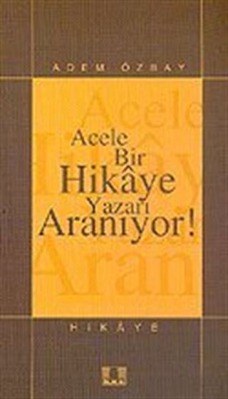Acele Bir Hikaye Yazarı Aranıyor
