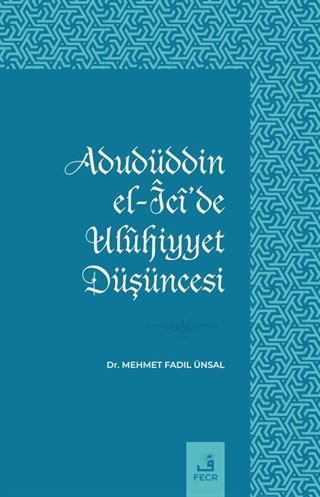 Adudüddin el-Îcî'de Ulûhiyyet Düşüncesi