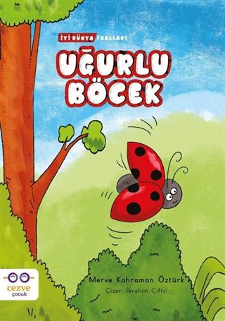 Uğurlu Böcek / İyi Dünya Fablları