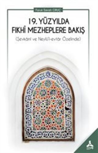 19. Yüzyılda Fıkhi Mezheplere Bakış (Şevkani ve Neylü'l-Evtar Özelinde)