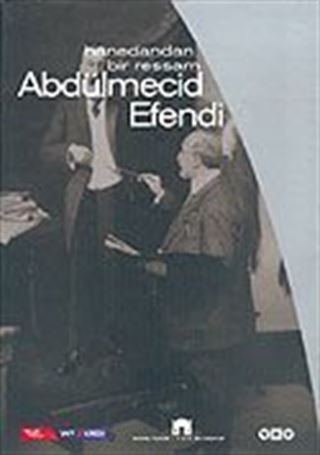 Hanedandan Bir Ressam Abdülmecit Efendi