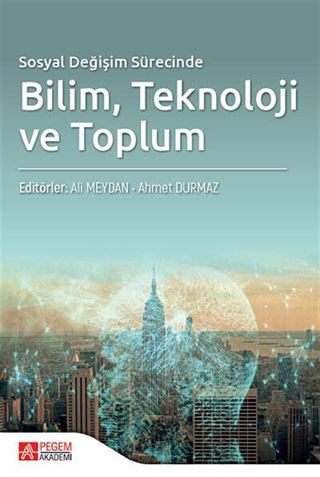 Sosyal Değişim Sürecinde Bilim Teknoloji ve Toplum