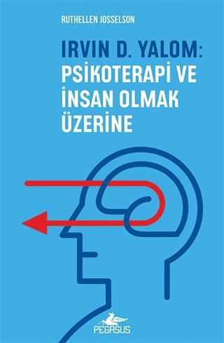 Irvin D. Yalom: Psikoterapi ve İnsan Olmak Üzerine