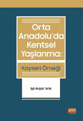 Orta Anadolu'da Kentsel Yaşlanma: Kayseri Örneği