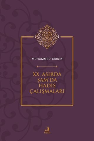 XX. Asırda Şam'da Hadis Çalışmaları