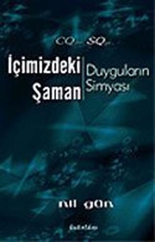 İçimizdeki Şaman: Duyguların Simyası