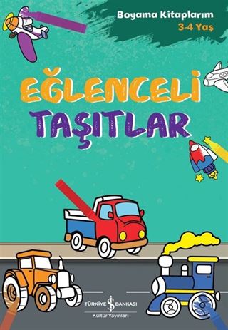 Eğlenceli Taşıtlar / Boyama Kitaplarım (3-4 Yaş)