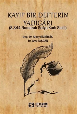 Kayıp Bir Defterin Yadigarı (S 344 Numaralı Sofya Kadı Sicili)