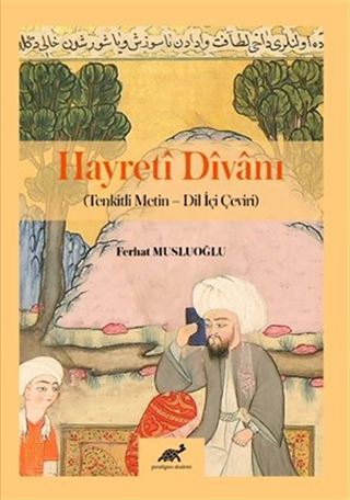 Hayretî Dîvanı (Tenkitli Metin - Dil İçi Çeviri)