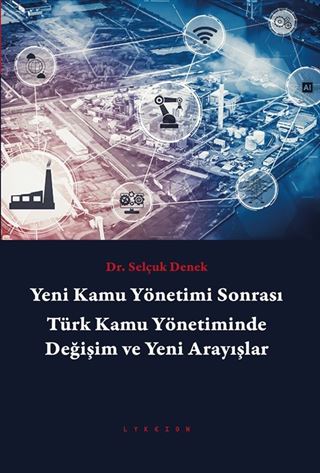 Yeni Kamu Yönetimi Sonrası Türk Kamu Yönetiminde Değişim ve Yeni Arayışlar