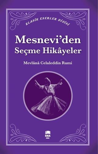 Mesnevi'den Seçme Hikâyeler (Klasik Eserler Dizisi)