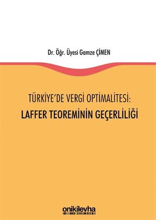 Türkiye'de Vergi Optimalitesi: Laffer Teoreminin Geçerliliği