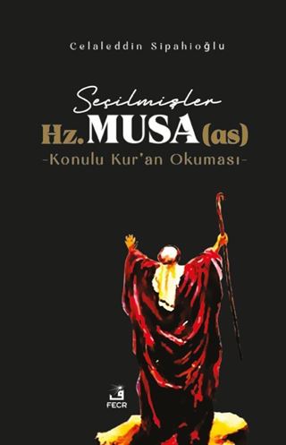 Seçilmişler Hz. Musa (as)