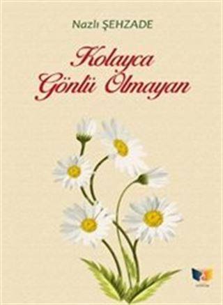 Kolayca Gönlü Olmayan