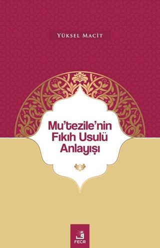 Mu'tezile'nin Fıkıh Usulü Anlayışı