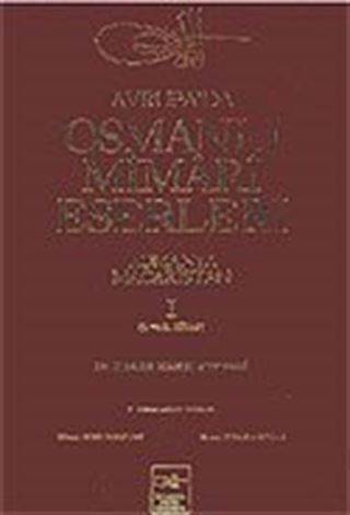 Avrupa'da Osmanlı Mimari Eserleri-Romanya-Macaristan (1.cilt, 1.ve 2.kitap)