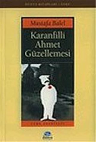 Karanfilli Ahmet Güzellemesi