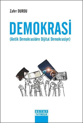 Demokrasi (Antik Demokrasiden Dijital Demokrasiye)