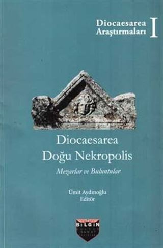 Diocaesarea Doğu Nekropolis / Mezarlar Ve Buluntular