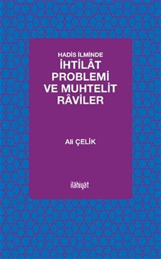Hadis İlminde İhtilat Problemi ve Muhtelit Raviler