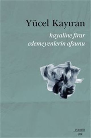 Hayaline Firar Edemeyenlerin Afsunu